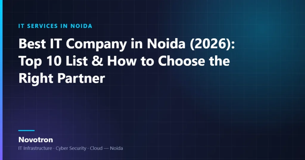 Novotron guide — Best IT Company in Noida (2026): Top 10 List & How to Choose the Right Partner