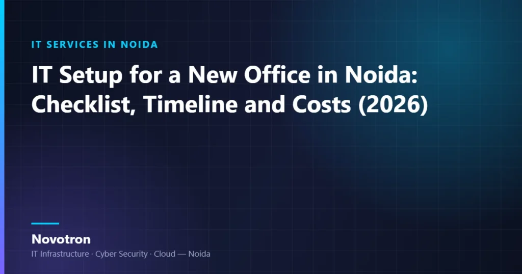 Novotron checklist for setting up IT in a new office in Noida