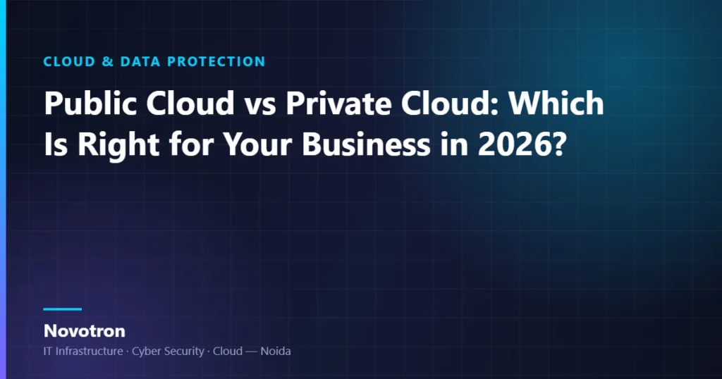 Novotron guide — Public Cloud vs Private Cloud: Which Is Right for Your Business in 2026?