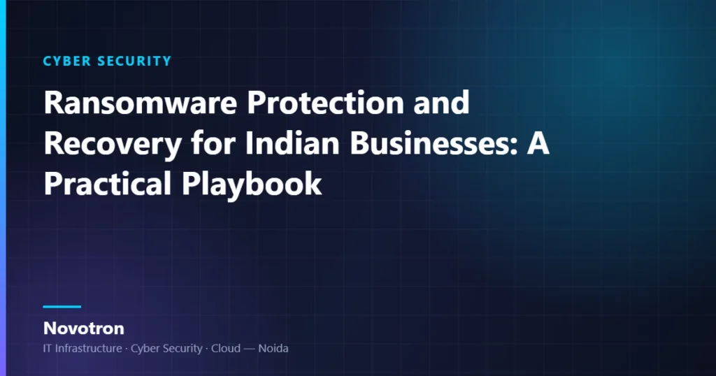 Novotron playbook on ransomware protection and recovery for Indian businesses