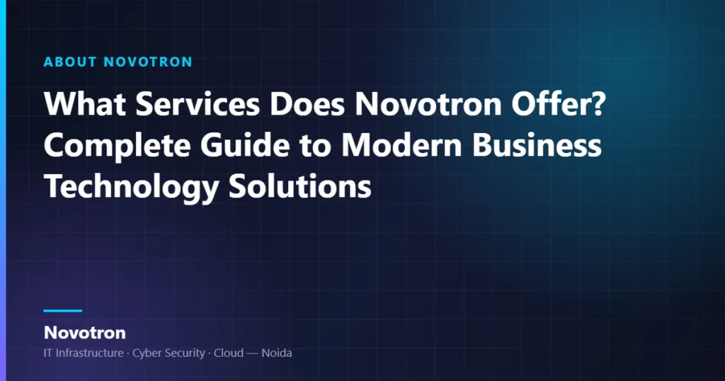 Novotron guide — What Services Does Novotron Offer? Complete Guide to Modern Business Technology Solutions